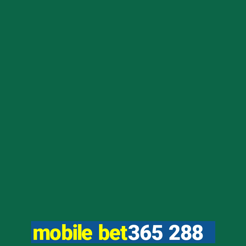 mobile bet365 288